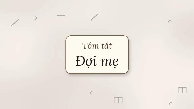 tóm tắt đợi mẹ