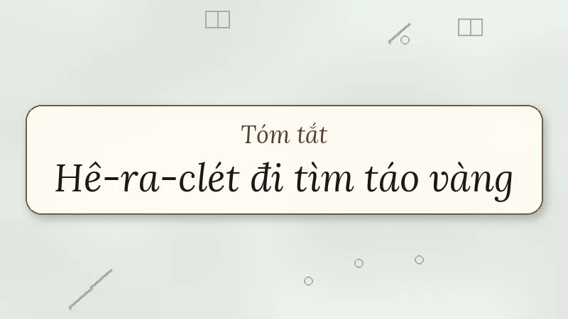 tóm tắt hê-ra-clét đi tìm táo vàng