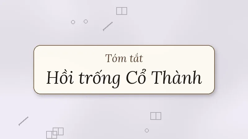 tóm tắt hồi trống cổ thành