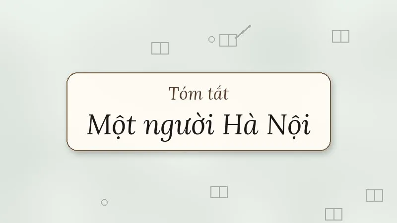tóm tắt một người hà nội