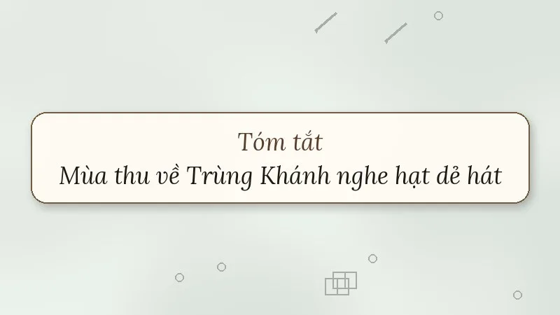 tóm tắt mùa thu về trùng khánh nghe hạt dẻ hát