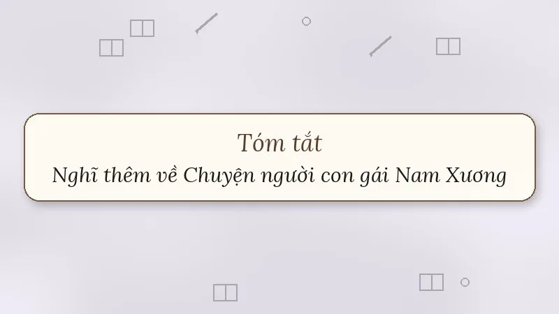 tóm tắt nghĩ thêm về chuyện người con gái nam xương
