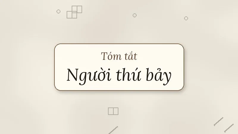 tóm tắt người thứ bảy