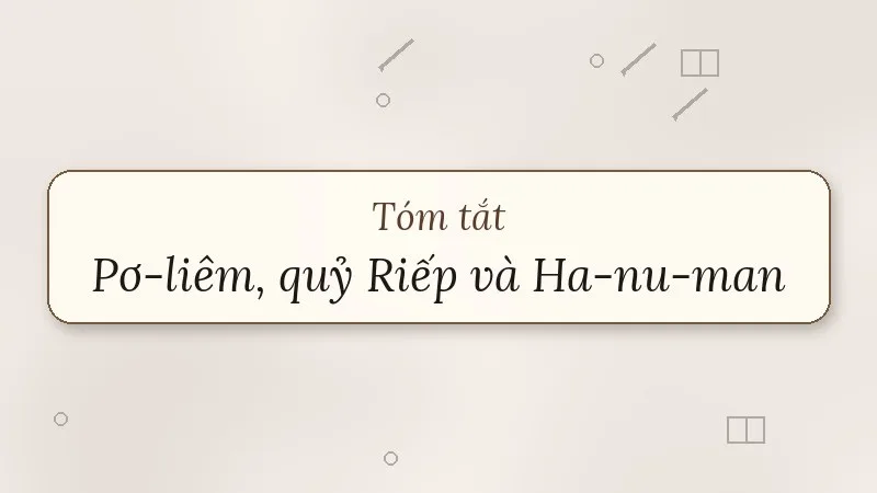 tóm tắt pơ-liêm quỷ riếp và ha-nu-man