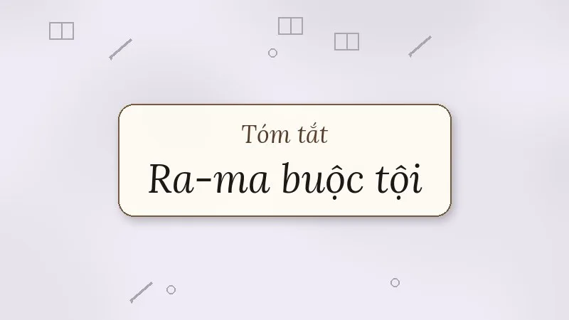tóm tắt ra-ma buộc tội
