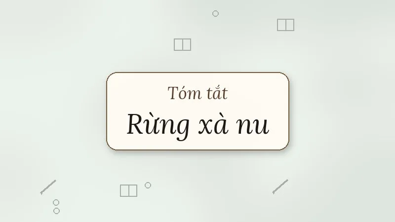 tóm tắt rừng xà nu