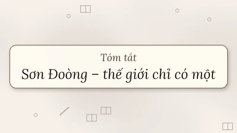 tóm tắt sơn đoòng thế giới chỉ có một