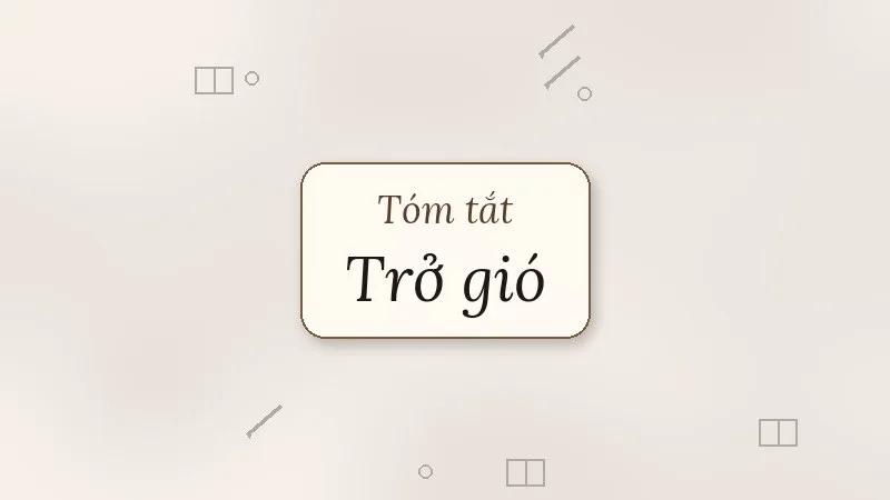 tóm tắt trở gió