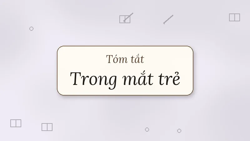 tóm tắt trong mắt trẻ