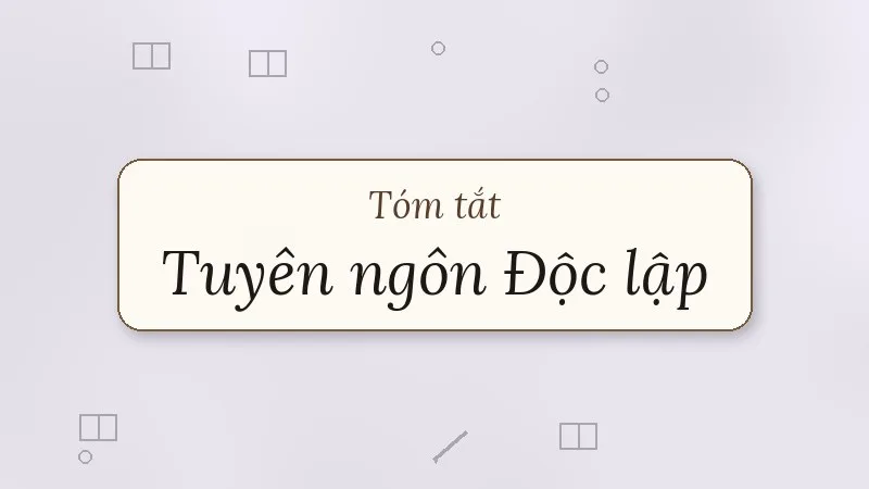 tóm tắt tuyên ngôn độc lập