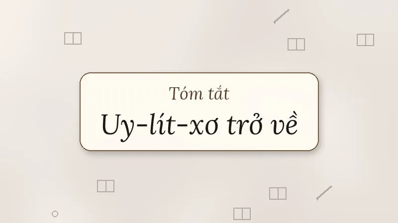 tóm tắt uy-lít-xơ trở về