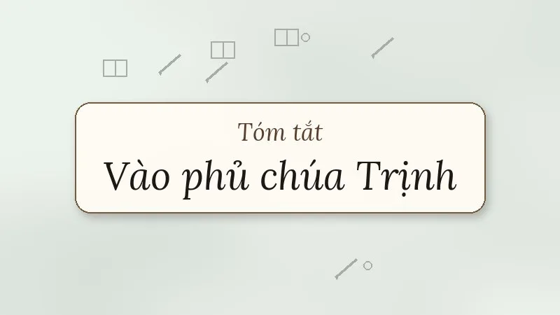tóm tắt vào phủ chúa trịnh
