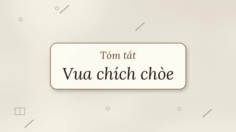 tóm tắt vua chích chòe