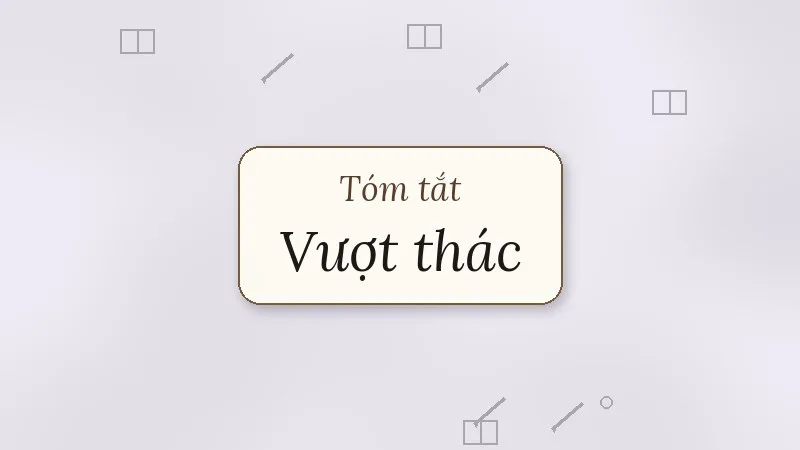 tóm tắt vượt thác