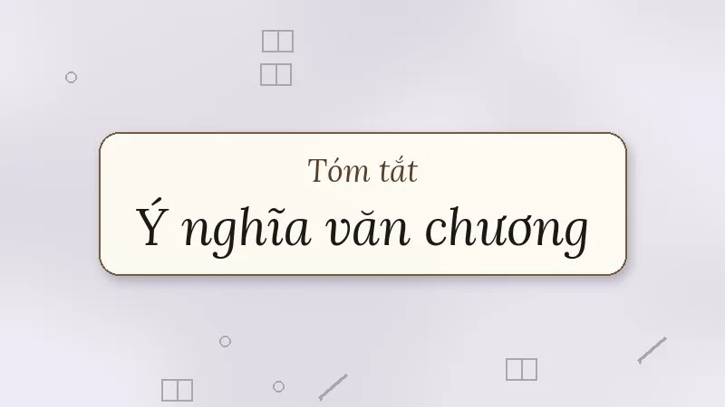 tóm tắt ý nghĩa văn chương