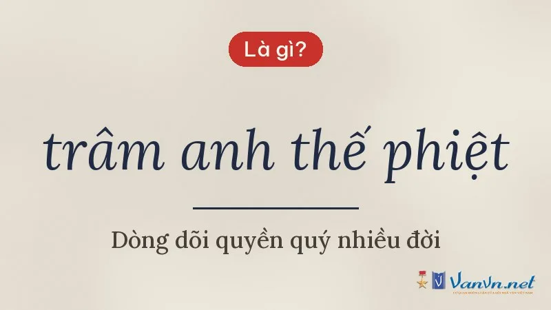 trâm anh thế phiệt là gì