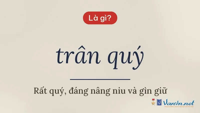 trân quý là gì