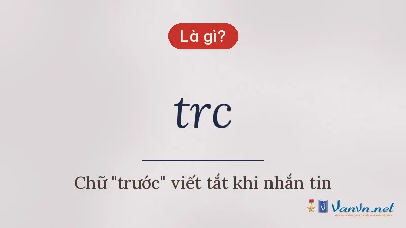 trc là gì