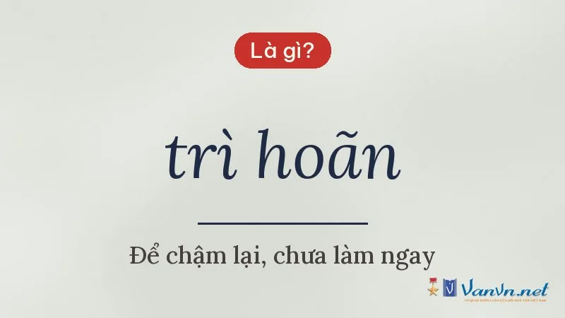 trì hoãn là gì