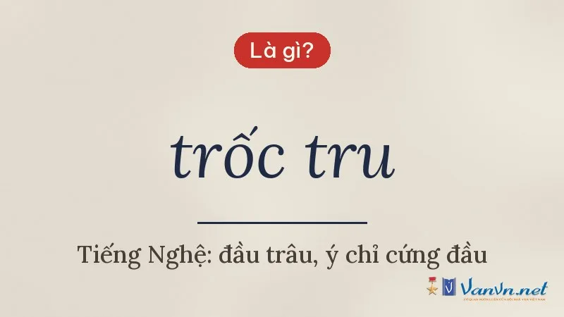 trốc tru là gì