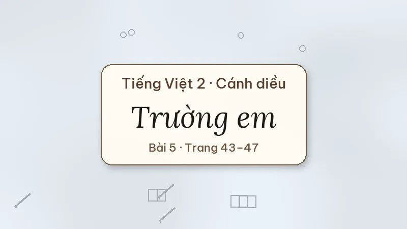 trường em lớp 2 cánh diều