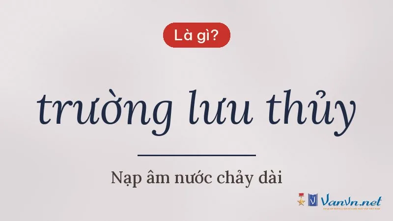 trường lưu thủy là gì