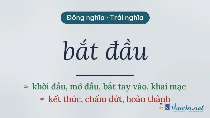 từ đồng nghĩa, trái nghĩa với bắt đầu