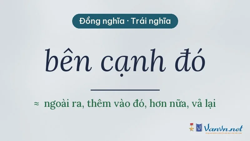 từ đồng nghĩa, trái nghĩa với bên cạnh đó