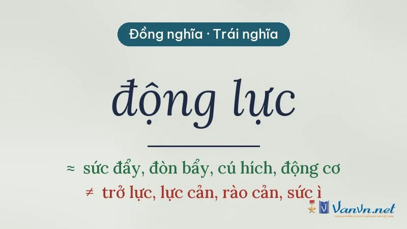 từ đồng nghĩa, trái nghĩa với động lực