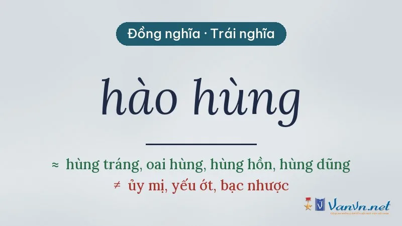 từ đồng nghĩa, trái nghĩa với hào hùng