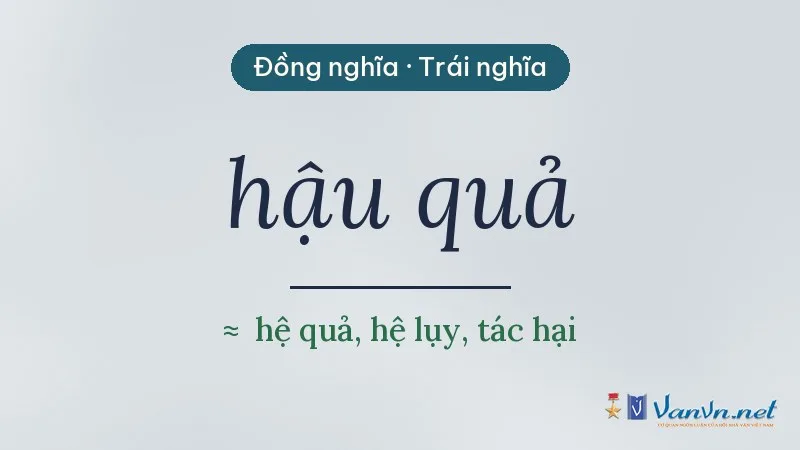 từ đồng nghĩa, trái nghĩa với hậu quả
