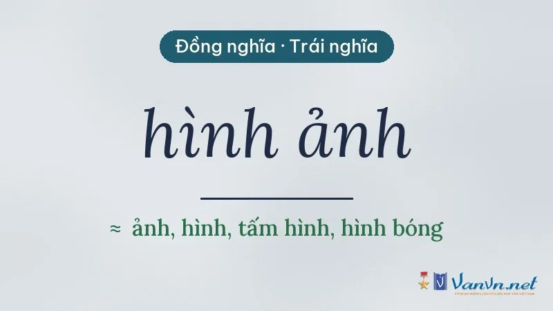 từ đồng nghĩa, trái nghĩa với hình ảnh