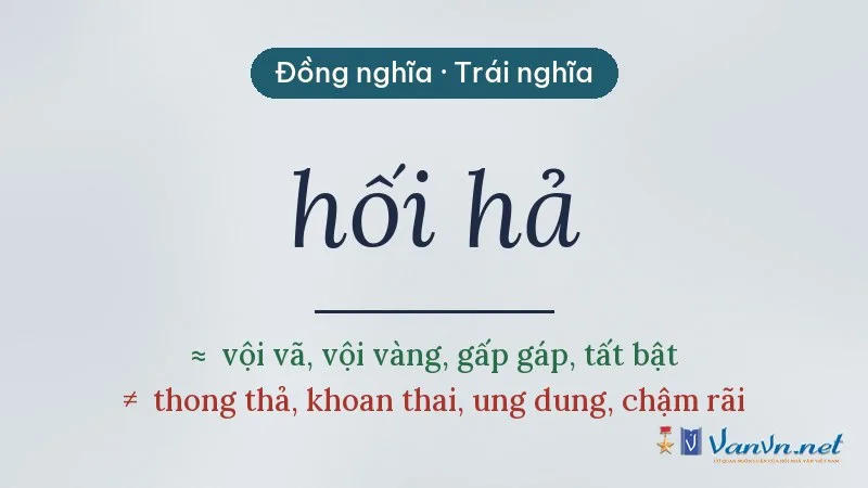 từ đồng nghĩa, trái nghĩa với hối hả