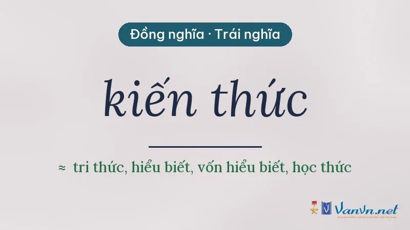 từ đồng nghĩa, trái nghĩa với kiến thức