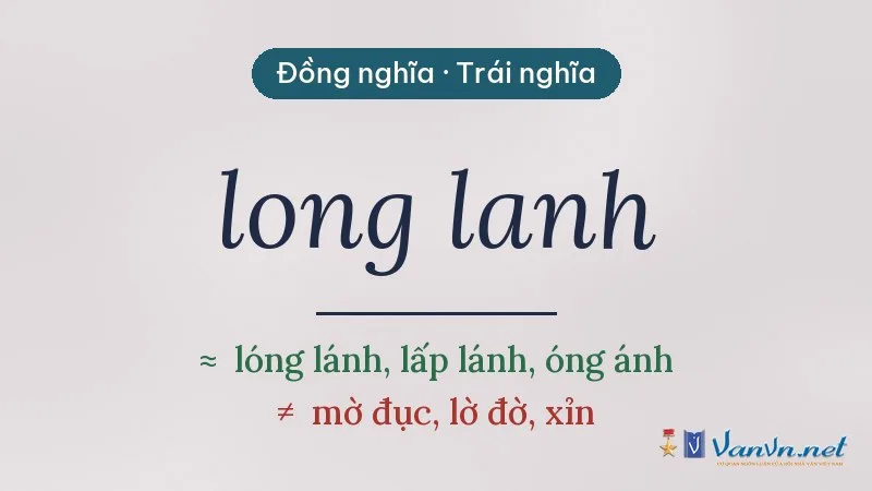 từ đồng nghĩa, trái nghĩa với long lanh