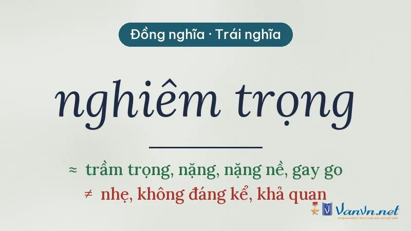 từ đồng nghĩa, trái nghĩa với nghiêm trọng