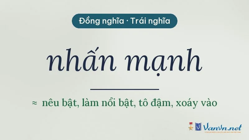 từ đồng nghĩa, trái nghĩa với nhấn mạnh