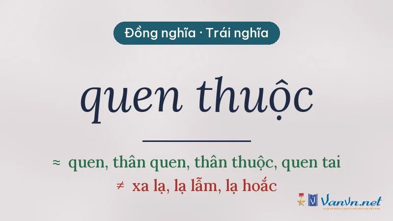 từ đồng nghĩa, trái nghĩa với quen thuộc