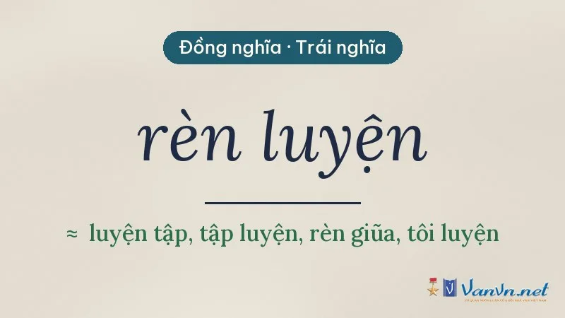 từ đồng nghĩa, trái nghĩa với rèn luyện