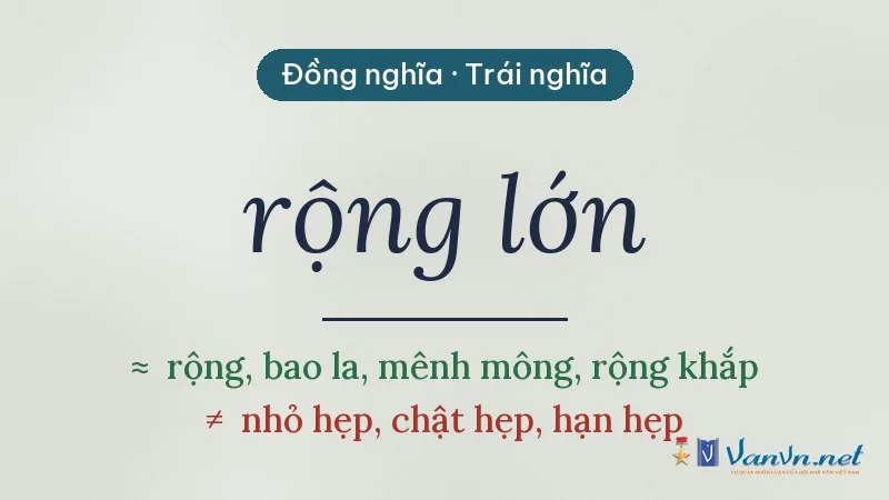 từ đồng nghĩa, trái nghĩa với rộng lớn