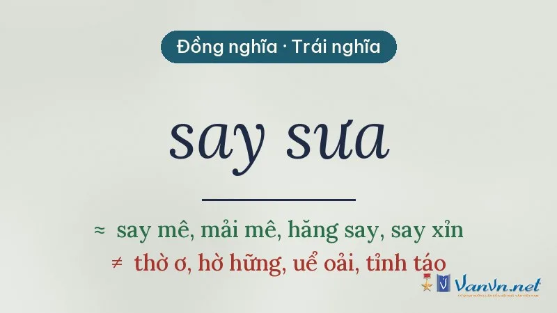 từ đồng nghĩa, trái nghĩa với say sưa