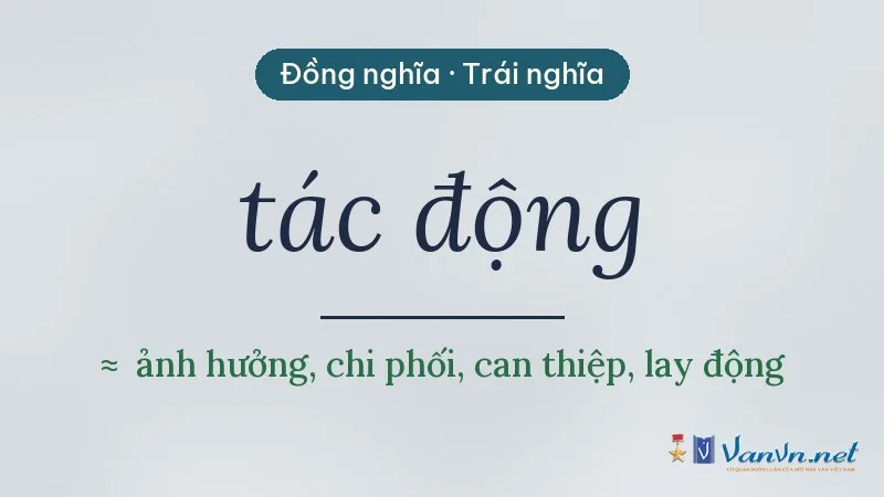 từ đồng nghĩa, trái nghĩa với tác động