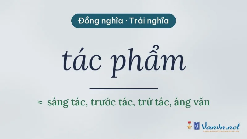 từ đồng nghĩa, trái nghĩa với tác phẩm