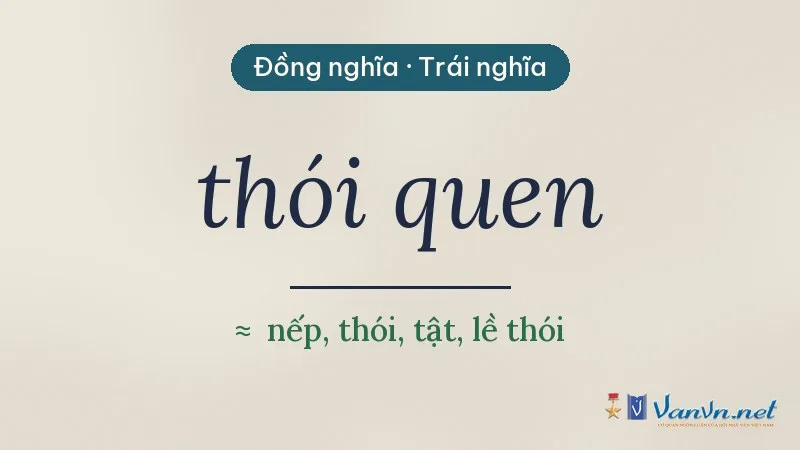 từ đồng nghĩa, trái nghĩa với thói quen