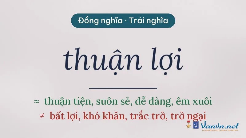 từ đồng nghĩa, trái nghĩa với thuận lợi