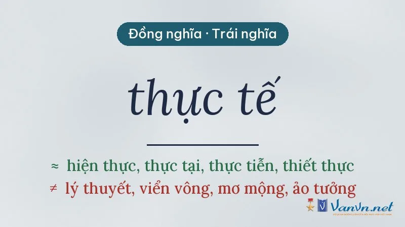 từ đồng nghĩa, trái nghĩa với thực tế