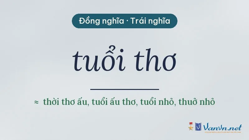 từ đồng nghĩa, trái nghĩa với tuổi thơ