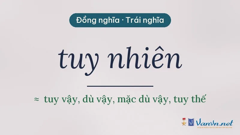 từ đồng nghĩa, trái nghĩa với tuy nhiên