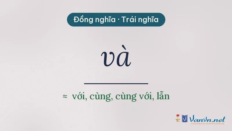 từ đồng nghĩa, trái nghĩa với và