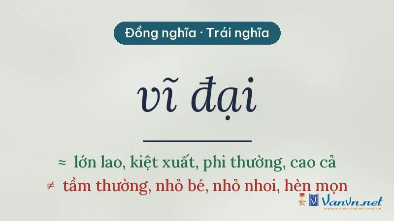 từ đồng nghĩa, trái nghĩa với vĩ đại